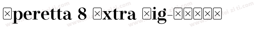 Operetta 8 Extra Lig字体转换